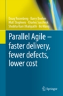 Image for Parallel Agile: Faster Delivery, Fewer Defects, Lower Cost