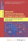Image for Adversarial and Uncertain Reasoning for Adaptive Cyber Defense