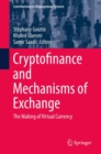 Image for Cryptofinance and Mechanisms of Exchange: The Making of Virtual Currency