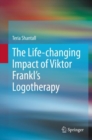 Image for The Life-changing Impact of Viktor Frankl&#39;s Logotherapy
