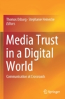 Image for Media Trust in a Digital World : Communication at Crossroads
