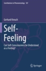 Image for Self-Feeling : Can Self-Consciousness be Understood as a Feeling?