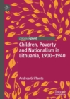 Image for Children, poverty and nationalism in Lithuania, 1900-1940
