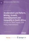 Image for Accelerated Land Reform, Mining, Growth, Unemployment and Inequality in South Africa