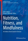 Image for Nutrition, Fitness, and Mindfulness: An Evidence-Based Guide for Clinicians