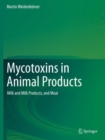 Image for Mycotoxins in Animal Products : Milk and Milk Products, and Meat