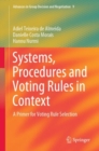 Image for Systems, Procedures and Voting Rules in Context : A Primer for Voting Rule Selection