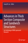 Image for Advances in Thick Section Composite and Sandwich Structures: An Anthology of ONR-Sponsored Research