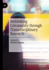 Image for Rethinking Community Through Transdisciplinary Research