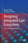Image for Designing Integrated Care Ecosystems: A Socio-Technical Perspective