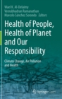 Image for Health of People, Health of Planet and Our Responsibility : Climate Change, Air Pollution and Health