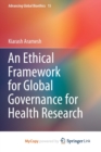 Image for An Ethical Framework for Global Governance for Health Research