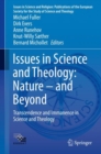 Image for Issues in Science and Theology: Nature - and Beyond: Transcendence and Immanence in Science and Theology