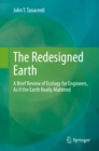 Image for The Redesigned Earth: A Brief Review of Ecology for Engineers, as If the Earth Really Mattered