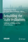 Image for Rebuilding the state institutions: challenges for democratic rule of law in Mexico