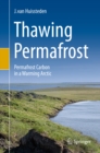 Image for Thawing Permafrost: Permafrost Carbon in a Warming Arctic