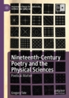 Image for Nineteenth-Century Poetry and the Physical Sciences: Poetical Matter