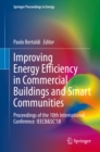 Image for Improving Energy Efficiency in Commercial Buildings and Smart Communities: Proceedings of the 10th International Conference IEECB&amp;SC&#39;18