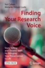 Image for Finding Your Research Voice : Story Telling and Theatre Skills for Bringing Your Presentation to Life