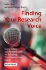 Image for Finding Your Research Voice: Story Telling and Theatre Skills for Bringing Your Presentation to Life