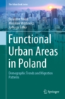 Image for Functional Urban Areas in Poland: Demographic Trends and Migration Patterns