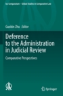 Image for Deference to the Administration in Judicial Review : Comparative Perspectives