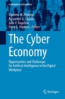 Image for Cyber Economy: Opportunities and Challenges for Artificial Intelligence in the Digital Workplace