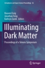 Image for Illuminating Dark Matter : Proceedings of a Simons Symposium