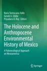 Image for The Holocene and Anthropocene Environmental History of Mexico : A Paleoecological Approach on Mesoamerica