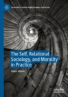 Image for The Self, Relational Sociology, and Morality in Practice