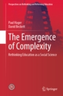 Image for The Emergence of Complexity: Rethinking Education As a Social Science