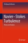Image for Navier-Stokes Turbulence: Theory and Analysis