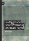 Image for Heidegger and future presencing (The Black Pages)