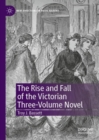 Image for The Rise and Fall of the Victorian Three-Volume Novel