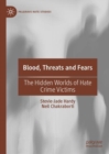 Image for Blood, Threats and Fears: The Hidden Worlds of Hate Crime Victims