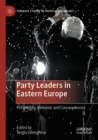 Image for Party leaders in Eastern Europe  : personality, behavior and consequences