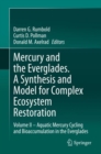 Image for Mercury and the Everglades. A Synthesis and Model for Complex Ecosystem Restoration: Volume II - Aquatic Mercury Cycling and Bioaccumulation in the Everglades