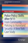 Image for Police Policy Shifts After 9/11: From Community Policing to Homeland Security: A New York Case Study