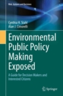 Image for Environmental Public Policy Making Exposed: A Guide for Decision Makers and Interested Citizens
