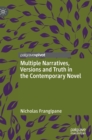 Image for Multiple narratives, versions and truth in the contemporary novel