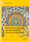Image for Political participation in Iran from Khatami to the Green Movement