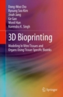 Image for 3D Bioprinting : Modeling In Vitro Tissues and Organs Using Tissue-Specific Bioinks