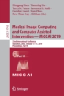 Image for Medical Image Computing and Computer Assisted Intervention – MICCAI 2019