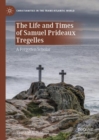 Image for The Life and Times of Samuel Prideaux Tregelles: A Forgotten Scholar