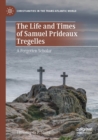 Image for The Life and Times of Samuel Prideaux Tregelles