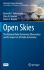 Image for Open Skies : The National Radio Astronomy Observatory and Its Impact on US Radio Astronomy