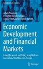 Image for Economic Development and Financial Markets : Latest Research and Policy Insights from Central and Southeastern Europe