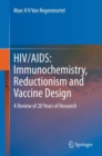 Image for HIV/AIDS: immunochemistry, reductionism and vaccine design : a review of 20 years of research