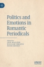 Image for Politics and Emotions in Romantic Periodicals
