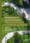Image for Marketization in Local Government: Diffusion and Evolution in Scandinavia and England